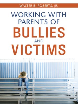 cover image of Working With Parents of Bullies and Victims